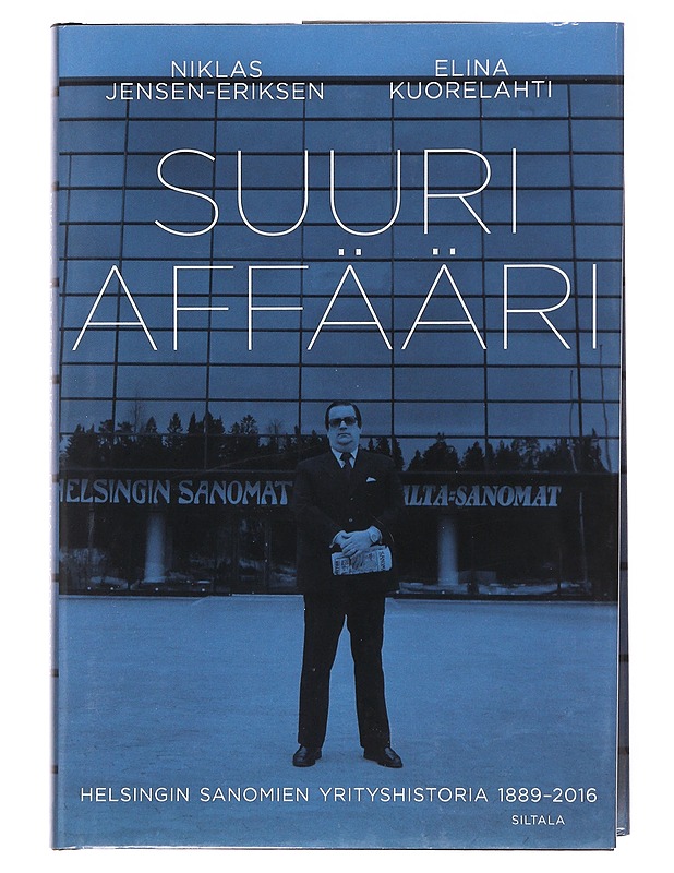 Suuri affääri / Helsingin sanomien yrityshistoria 1889-2016 - Jensen-Eriksen, Niklas - Elämäkerrat ja muistelmat - 10105577215 - 0