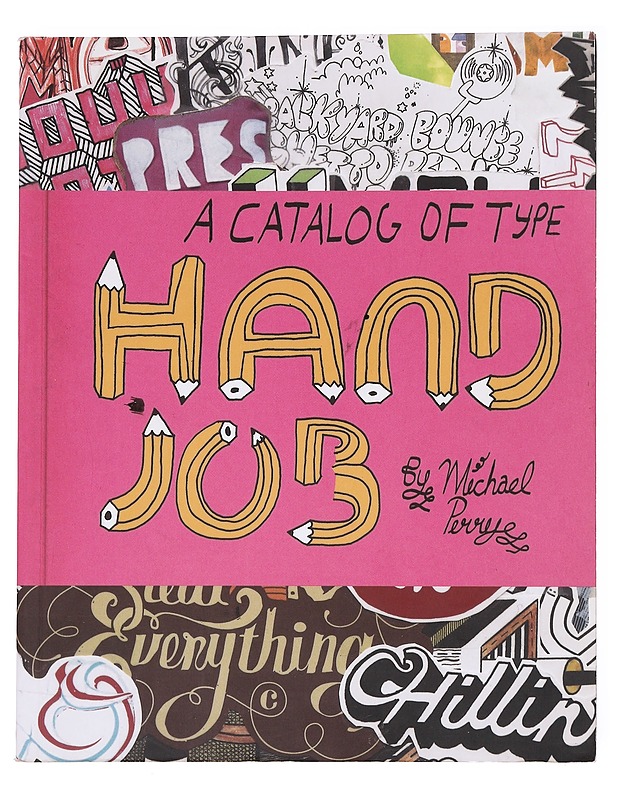 Hand job: a cataog of type by Michael Perry - Taide- ja kulttuurikirjat - 10105577318 - 0