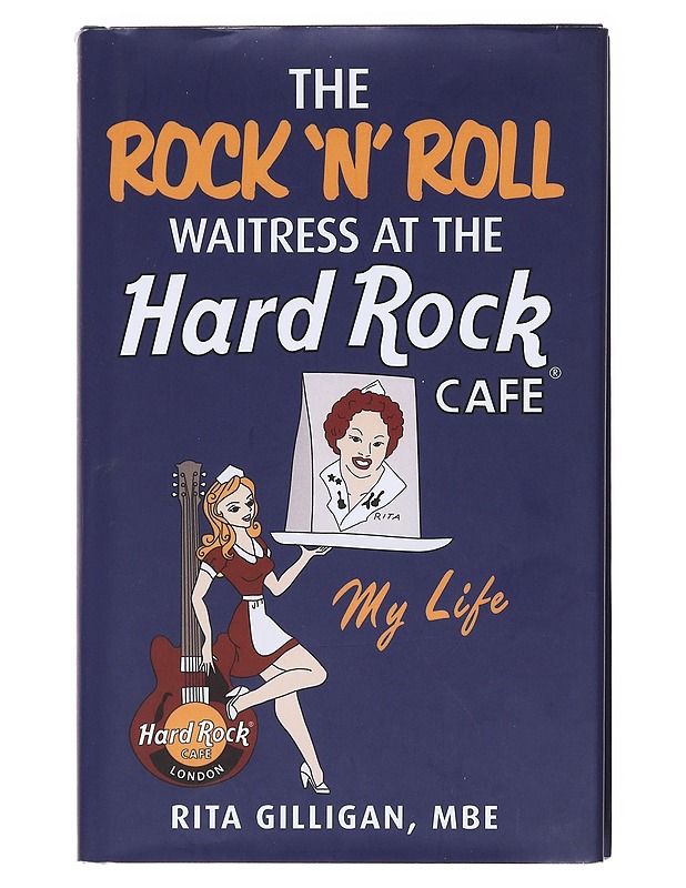 The Rock 'N' Roll Waitress at the Hard Rock Cafe - Gilligan, Rita - Elämäkerrat ja muistelmat - 10105577317 - 0