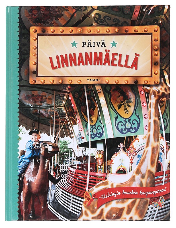 Päivä Linnanmäellä / "Helsingin hauskin kaupunginosa" - Heilala - Lastenkirjat - 10105577341 - 0