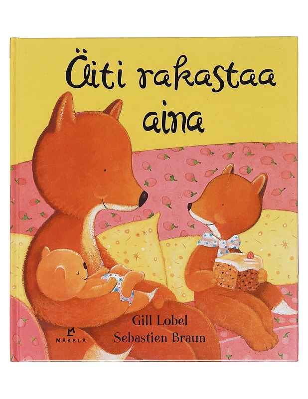 Äiti rakastaa aina - Lobel, Gill - Lastenkirjat - 10105577364 - 0