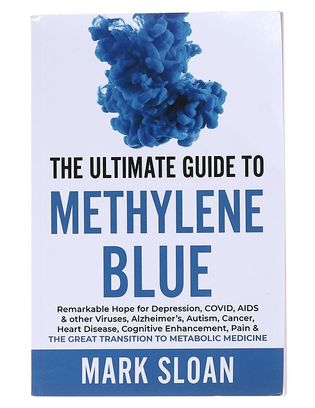 The Ultimate Guide to Methylene Blue - Sloan, Mark - Tietokirjat ja oppaat - 10105577455 - 0