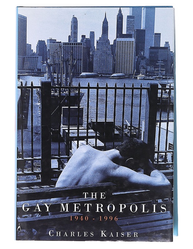 The Gay Metropolis 1940 -1996 - Kaiser, Charles - Tietokirjat ja oppaat - 10105577474 - 0