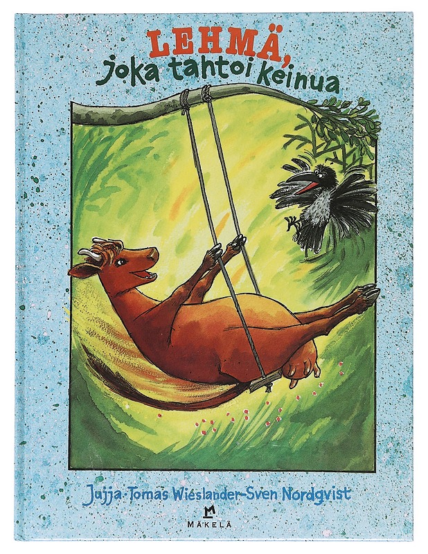 Lehmä, joka tahtoi keinua - Wieslander, Jujja - Lastenkirjat - 10105577497 - 0