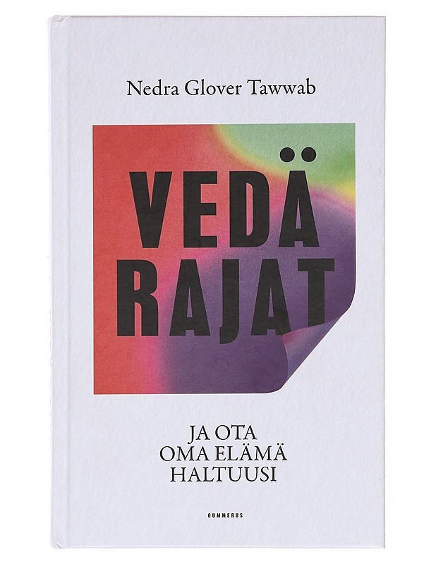 Vedä rajat ja ota oma elämä haltuusi - Tawwab, Nedra Glover - Tietokirjat ja oppaat - 10105577516 - 0