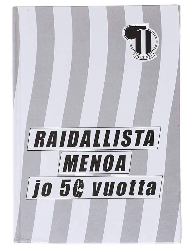 Raidallista menoa jo 50 vuotta : Helsingin jääkiekkotuomarit HJT r.y:n 50-vuotishistoriikki 1950-2000 - Repo, Martti - Harrastekirjat - 10105577533 - 0