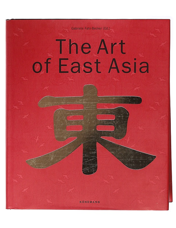 The art of East Asia - Fahr-Becker, Gabriele - Taide- ja kulttuurikirjat - 10105577531 - 0