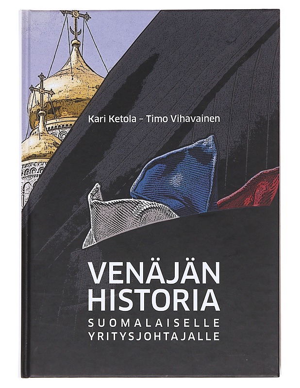 Venäjän historia suomalaiselle yritysjohtajalle - Ketola, Kari - Tietokirjat ja oppaat - 10105577577 - 0