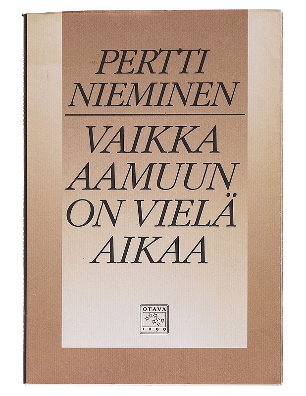 Vaikka aamuun on vielä aikaa / runoja - Pertti Nieminen - Runot ja näytelmät - 10105577590 - 0