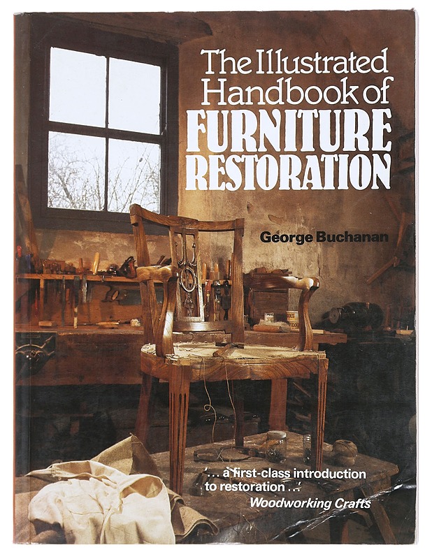 The illustrated handbook of furniture restoration - George Buchanan - Tietokirjat ja oppaat - 10105577607 - 0