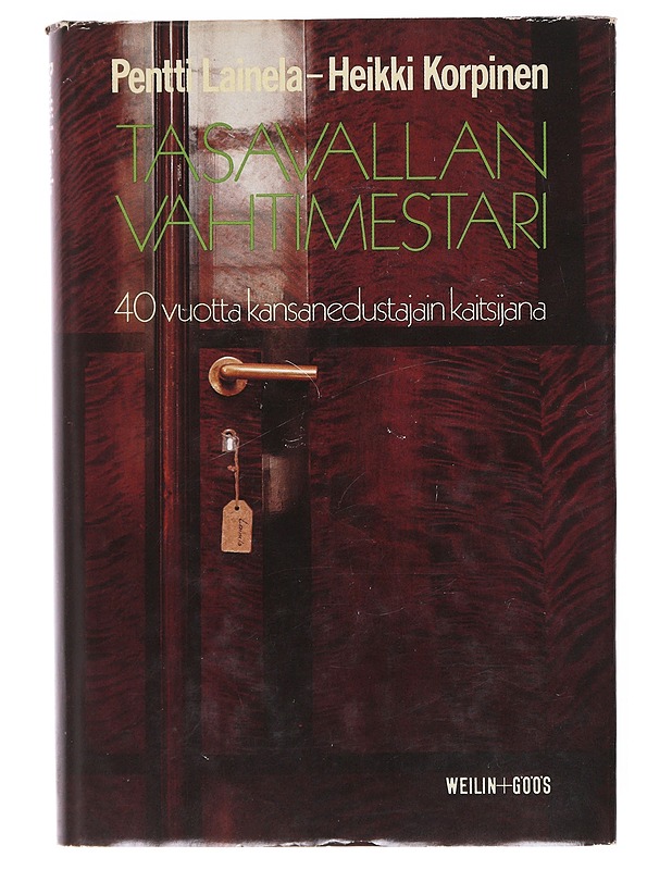 Tasavallan vahtimestari : 40 vuotta kansanedustajien kaitsijana - Lainela, Pentti - Elämäkerrat ja muistelmat - 10105577611 - 0