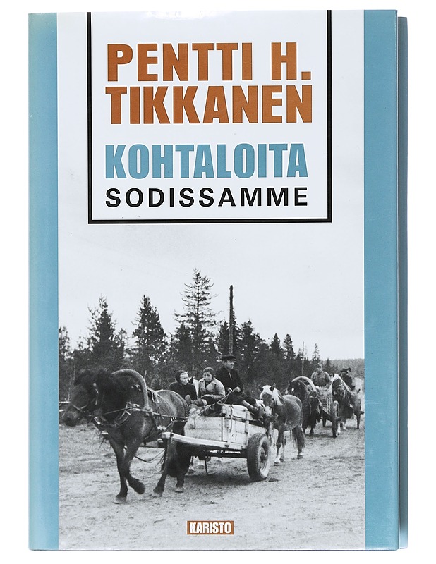 Kohtaloita sodissamme - Pentti H. Tikkanen - Elämäkerrat ja muistelmat - 10105577623 - 0