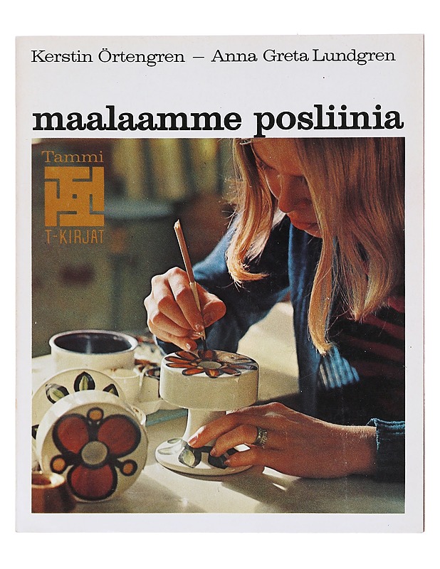 Maalaamme posliinia : Posliininmaalausta omien ideoiden ja aiheiden mukaan - Örtengren, Kerstin - Tietokirjat ja oppaat - 10105577630 - 0
