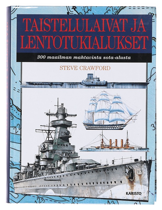 Taistelulaivat ja lentotukialukset - Crawford, Steve - Tietokirjat ja oppaat - 10105577693 - 0