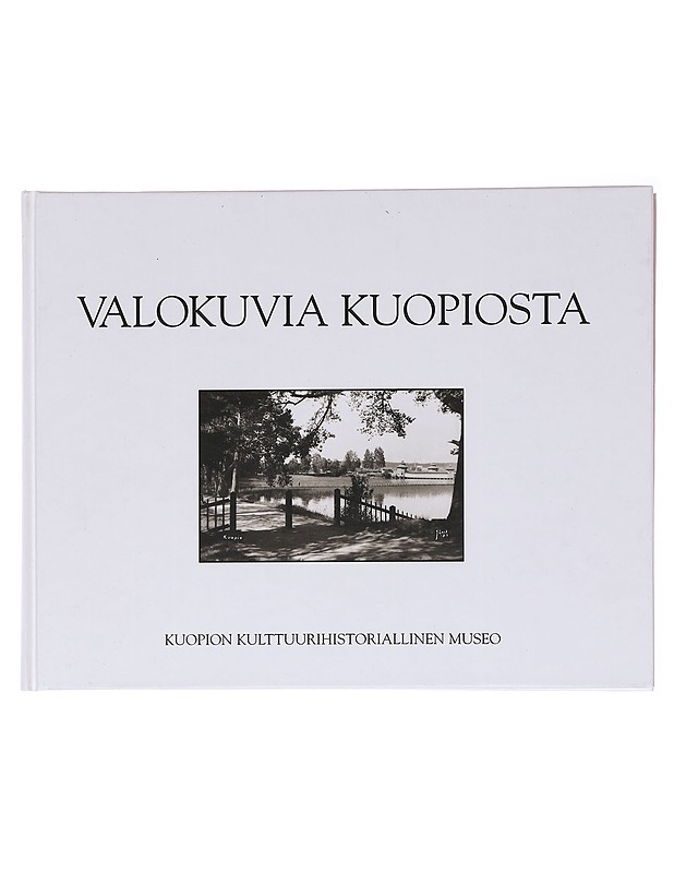 Valokuvia Kuopiosta - Taru Heikkinen - Historiakirjat - 10105577719 - 0