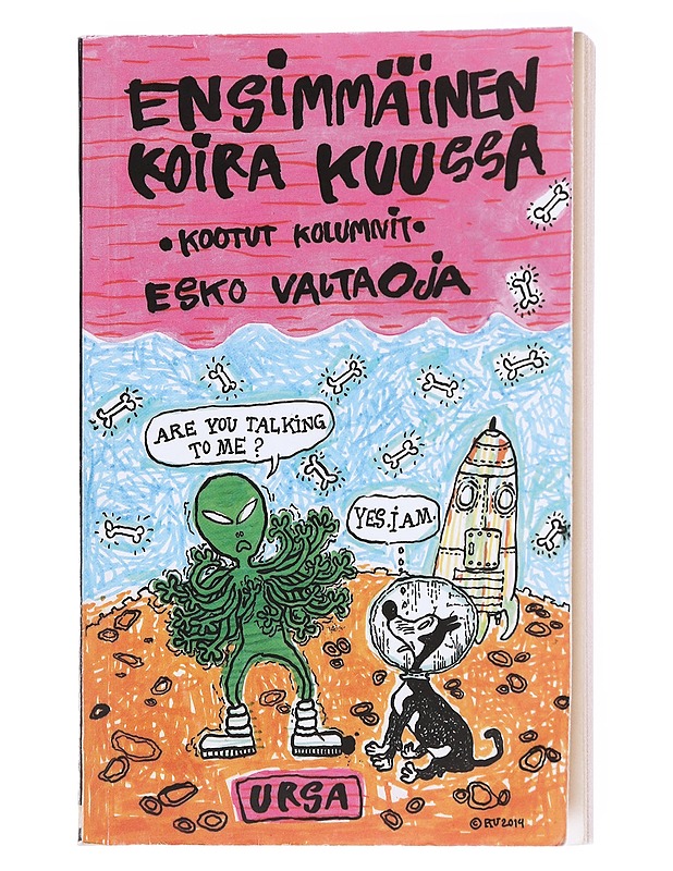 Ensimmäinen koira Kuussa / kootut kolumnit - Esko Valtaoja - Kaunokirjallisuus - 10105577757 - 0