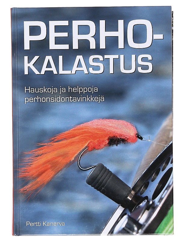 Perhokalastus / hauskoja ja helppoja perhonsidontavinkkejä - Kanerva - Tietokirjat ja oppaat - 10105577771 - 0
