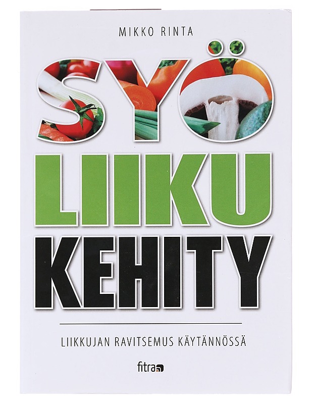 Syö, liiku & kehity - Rinta, Mikko - Tietokirjat ja oppaat - 10105577774 - 0
