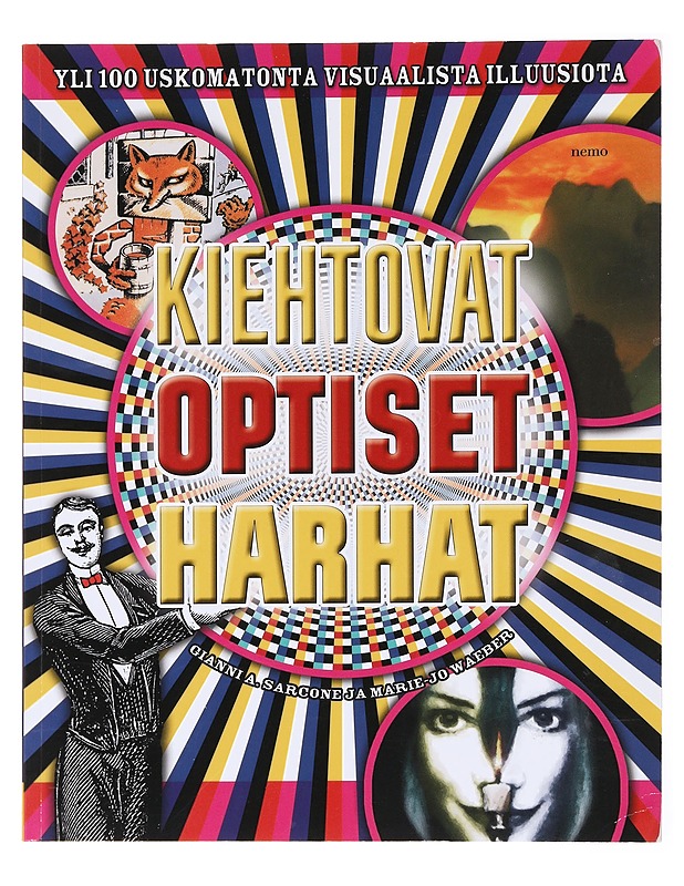 Kiehtovat optiset harhat - Sarcone, Gianni A. - Tietokirjat ja oppaat - 10105577803 - 0