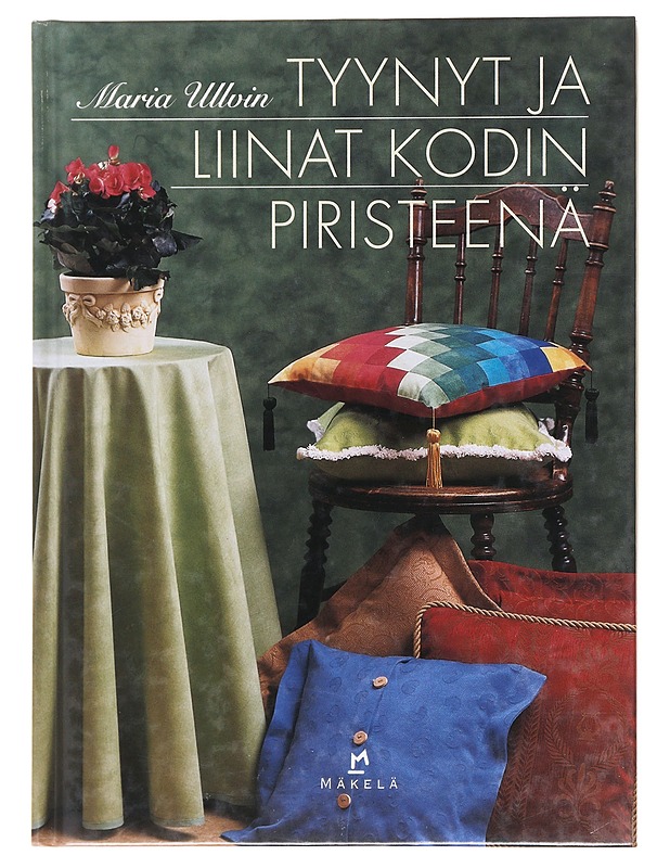 Tyynyt ja liinat kodin piristeenä - Ullvin, Maria - Tietokirjat ja oppaat - 10105577841 - 0