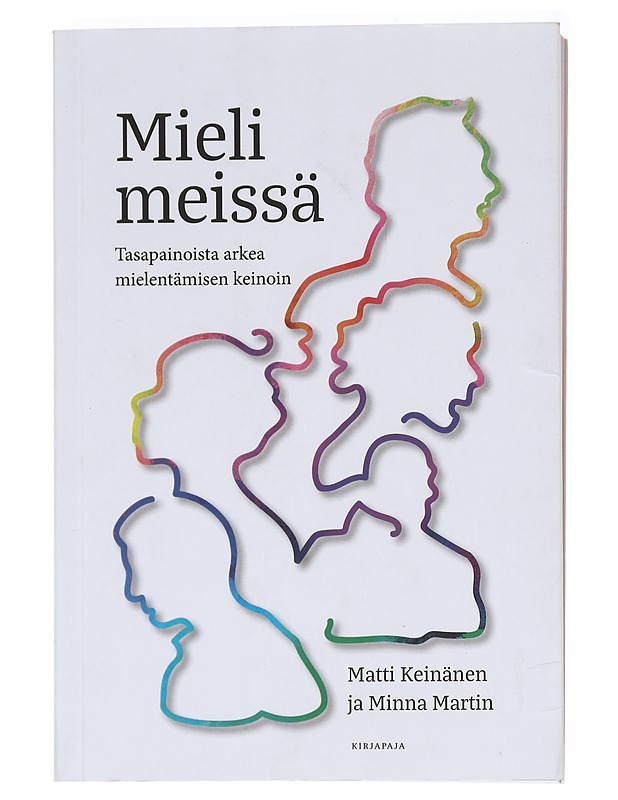Mieli meissä : tasapainoista arkea mielentämisen keinoin - Keinänen, Matti - Tietokirjat ja oppaat - 10105577861 - 0