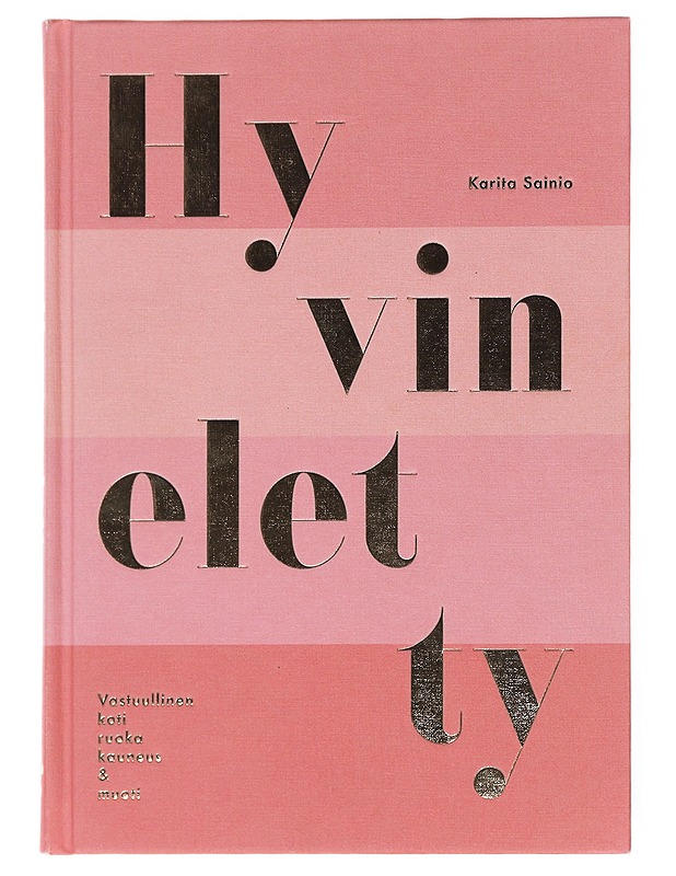 Hyvin eletty - Sainio, Karita - Tietokirjat ja oppaat - 10105577871 - 0