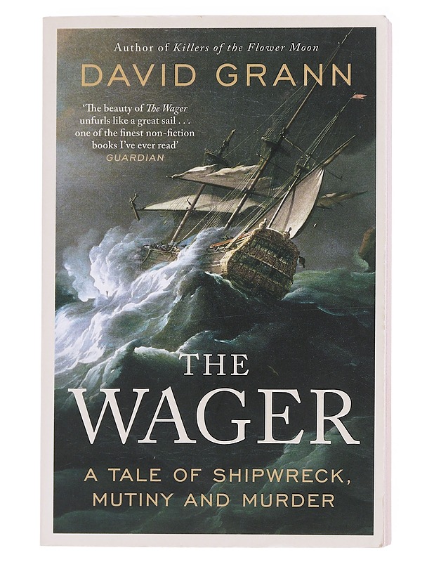 The Wager : a tale of shipwreck, mutiny and murder - David Grann - Romaanit ja novellit - 10105577874 - 0
