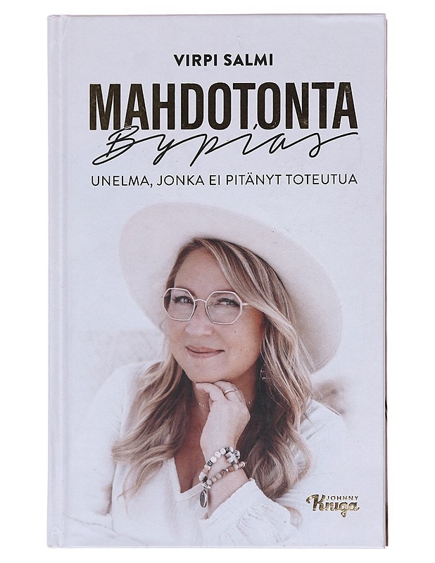 Mahdotonta / Bypias : unelma, jonka ei pitänyt toteutua - Salmi, Virpi - Elämäkerrat ja muistelmat - 10105577879 - 0