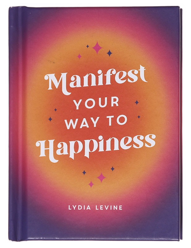 Manifest your way to happiness - Lydia Levine - Romaanit ja novellit - 10105577898 - 0