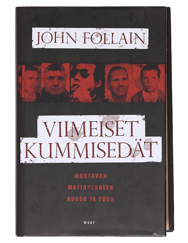 Viimeiset kummisedät / mahtavan mafiaperheen nousu ja tuho - Follain, John - Historiakirjat - 10105577899 - 0