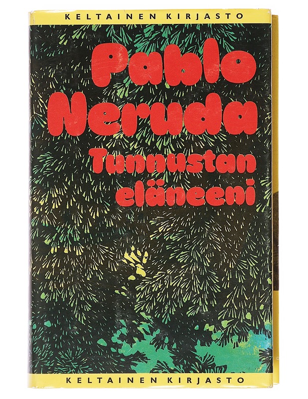 Tunnustan eläneeni - Pablo Neruda - Elämäkerrat ja muistelmat - 10105577936 - 0