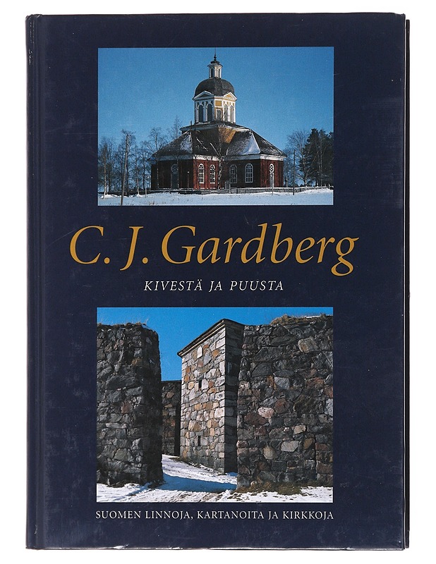 Kivestä ja puusta : Suomen linnoja, kartanoita ja kirkkoja - Gardberg, C. J. - Historiakirjat - 10105577940 - 0