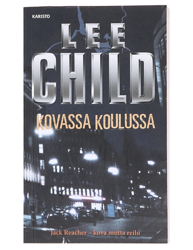 Kovassa koulussa - Child, Lee - Romaanit ja novellit - 10105578070 - 0