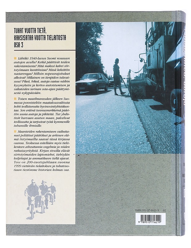 Tuhat vuotta tietä, kaksisataa vuotta tielaitosta. 3, Pikeä, hikeä, autoja : tiet, liikenne ja yhteiskunta 1945-2005 - Hänninen, Mauno - Tietokirjat ja oppaat - 10105578074 - 1