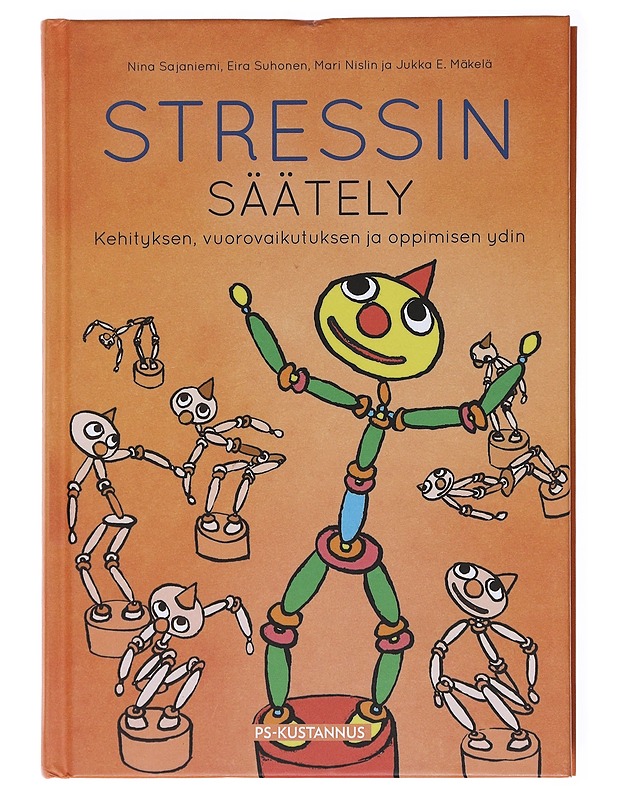 Stressin säätely : kehityksen, vuorovaikutuksen ja oppimisen ydin - Sajaniemi, Nina - Tietokirjat ja oppaat - 10105578085 - 0