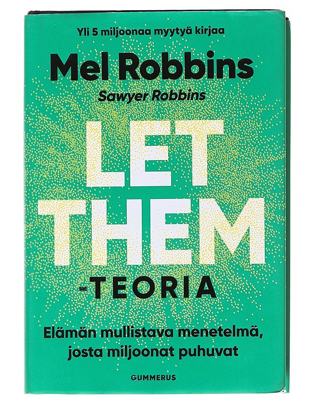 Let them -teoria : elämän mullistava menetelmä, josta miljoonat puhuvat - Robbins, Mel - Tietokirjat ja oppaat - 10105578114 - 0