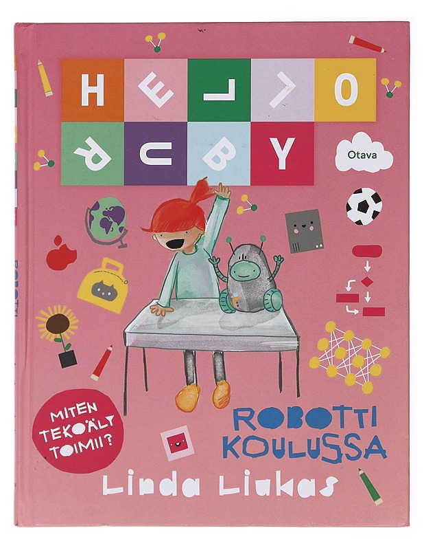 Hello Ruby : robotti koulussa - Linda Liukas - Lastenkirjat - 10105578152 - 0