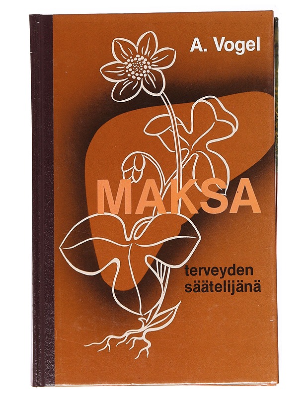 Maksa terveyden säätelijänä : havaintoja elämän varrelta - A. Vogel - Tietokirjat ja oppaat - 10105578161 - 0