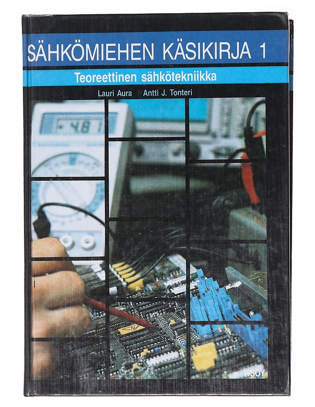 Sähkömiehen käsikirja. 1, Teoreettinen sähkötekniikka - Aura, Lauri - Tietokirjat ja oppaat - 10105578172 - 0