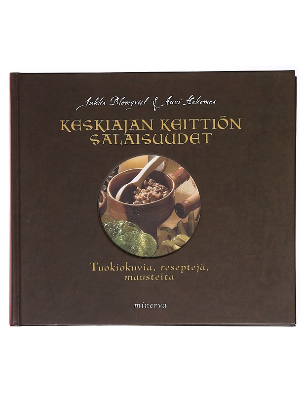 Keskiajan keittiön salaisuudet : tuokiokuvia, reseptejä, mausteita - Blomqvist, Jukka - Kirja lahjaksi - 10105578197 - 0