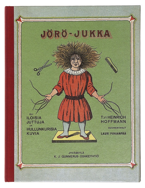 Jörö-Jukka, eli iloisia juttuja ja hullunkurisia kuvia - Hoffmann, Heinrich - Lastenkirjat - 10105578213 - 0