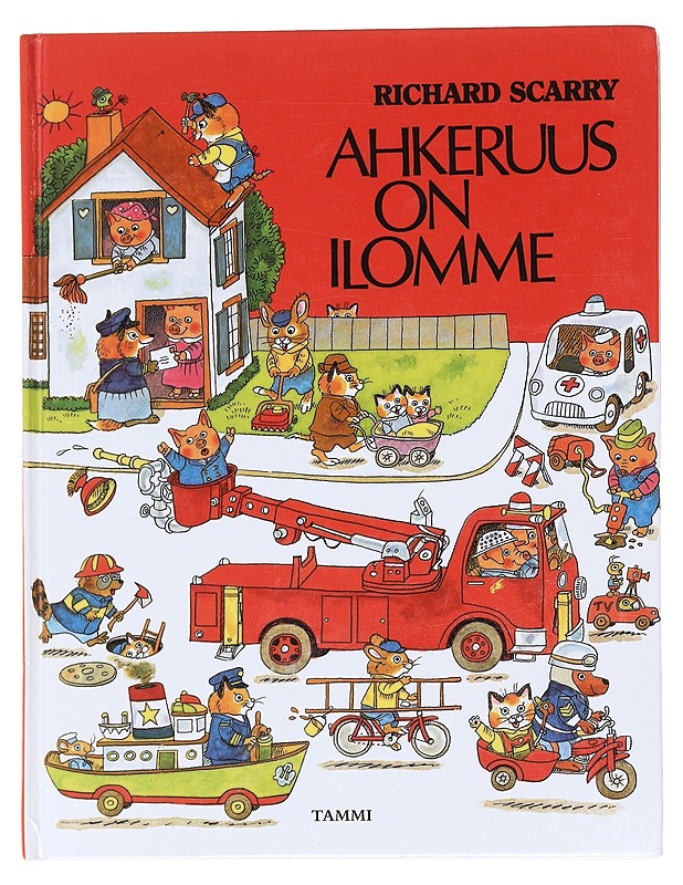 Ahkeruus on ilomme - Scarry, Richard - Lastenkirjat - 10105578279 - 0