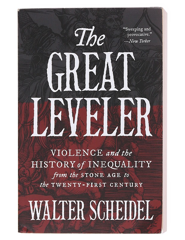 The great leveler : violence and the history of inequality from the Stone Age to the twenty-first century - Walter Scheidel - Historiakirjat - 10105578287 - 0