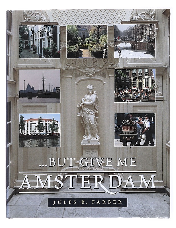 ...But Give Me Amsterdam - Jules B. Farber - Tietokirjat ja oppaat - 10105578304 - 0