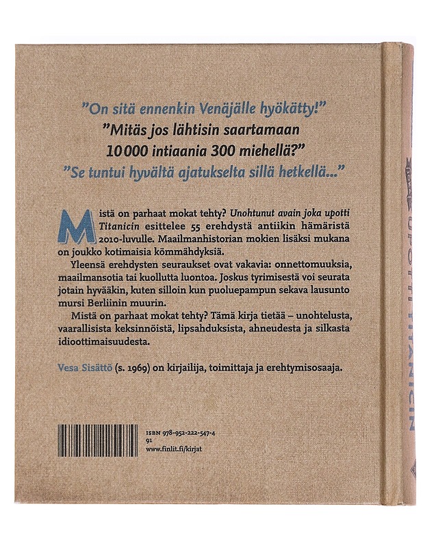 Unohtunut avain joka upotti Titanicin : ja muita historian mokia - Sisättö, Vesa - Historiakirjat - 10105578346 - 1