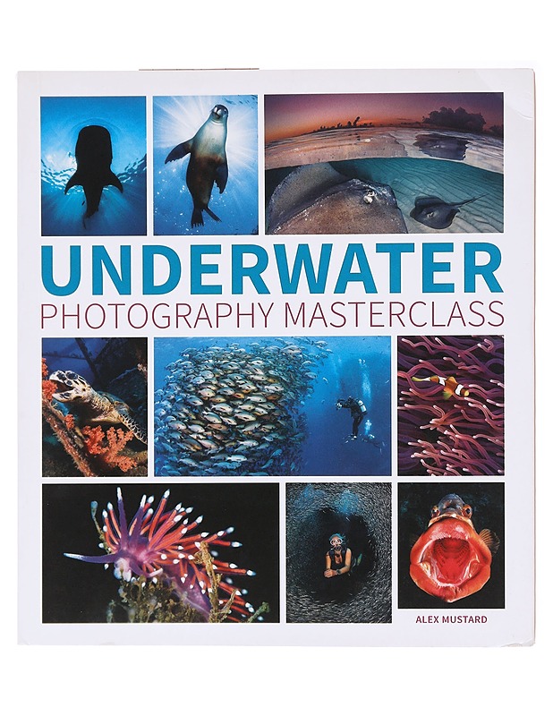 Underwater Photography Masterclass - Alex Mustard - Lemmikki- ja luontokirjat - 10105578412 - 0