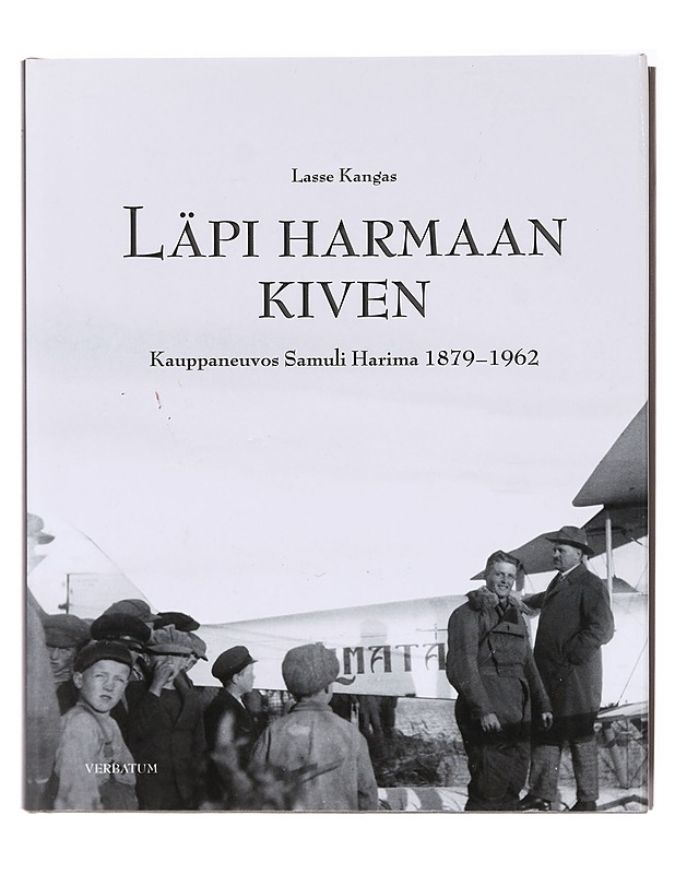 Läpi harmaan kiven / kauppaneuvos Samuli Harima 1879-1962 - Kangas, Lasse - Elämäkerrat ja muistelmat - 10105578457 - 0