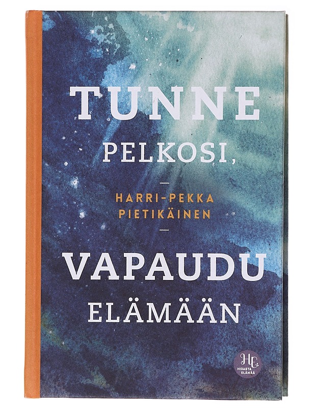 Tunne pelkosi, vapaudu elämään - Harri-Pekka Pietikäinen - Elämäkerrat ja muistelmat - 10105578498 - 0