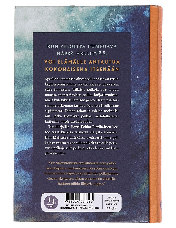 Tunne pelkosi, vapaudu elämään - Harri-Pekka Pietikäinen - Elämäkerrat ja muistelmat - 10105578498 - 1