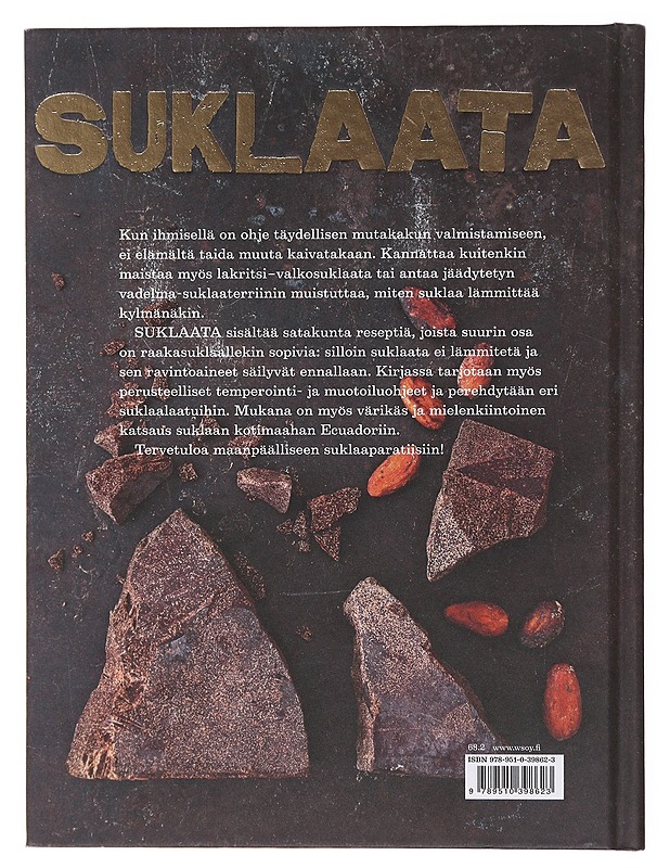 Suklaata : raakasuklaa, kakut & jälkiruoat, juomat & jäätelöt, praliinit & tryffelit - Johansson, Elisabeth - Ruokakirjat - 10105578550 - 1